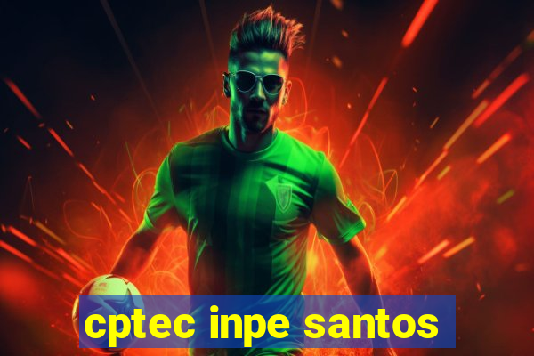 cptec inpe santos